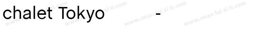 chalet Tokyo 价格标字体字体转换